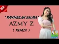 Download Lagu RANGKULAN SALIRA AZMY Z REMIX NICE LYRICS