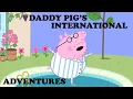 Download Lagu Daddy Pig’s Best International Adventures | Peppa Pig