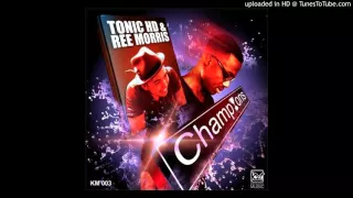 tonic hd ree morris champion main mix 