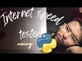 Internet speed checker using Python Python Project