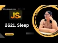 2621 Sleep 30 Days of Javascript Leetcode-2621 30 Days Challenge setTimeout