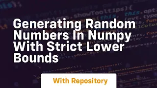 generating random numbers in numpy with strict lower bounds