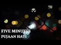 Download Lagu Five minutes - Pujaan hati | Lyrics