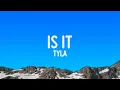 Download Lagu Tyla - Is It (Lyrics)