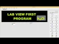 Simplest program in LabVIEW simplest LabVIEW program for beginners First Program in LabVIEW