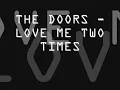 The Doors - Love Me Two Times Lyrics