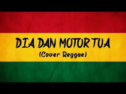 Download MP3 Dia Dan Motor Tua - WongGabut (Cover Reggae)