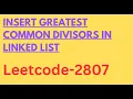 Insert Greatest Common Divisors in Linked List Leetcode 2807 MUST DO Leetcode LinkedList