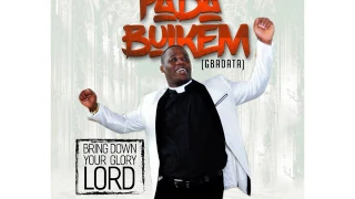 music fada buikem gbadata come down lord 