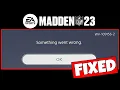 How To Fix Something went wrong Error In Madden NFL 23