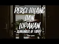 Download Lagu Pergi Hilang Dan Lupakan - Remember Of Today | Lirik | Cover By Lia Magdalena
