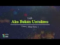 Download Lagu Lirik Aku Bukan Untukmu | Rossa | Cover | Mitty Zasia