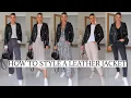 HOW TO STYLE A LEATHER JACKET 5 WAYS TO WEAR
