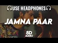 JAMNA PAAR : 8D AUDIO🎧| Tony Kakkar ft. Manisha Rani | Neha Kakkar | Tony Jr. | (Lyrics)