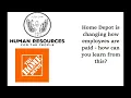 Home Depot is changing it s employee pay process - what can you learn
