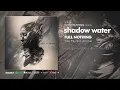 Download Lagu Full Nothing - Shadow Water ( feat. Crispin Earl / Juha Kylmänen )