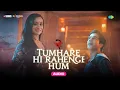 Tumhare Hi Rahenge Hum -Audio|Stree2|Shraddha Kapoor|Rajkummar Rao|Sachin-Jigar|Varun|Shilpa|Amitabh