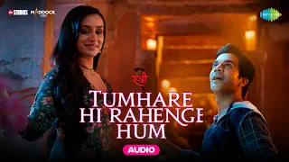 tumhare hi rahenge hum audio stree2 shraddha kapoor rajkummar rao sachin jigar varun shilpa amitabh