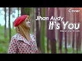 Download Lagu Jihan Audy - it's You | Cover