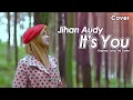 Lagu Jihan Audy - it's You | Cover