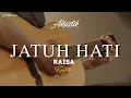 Download Lagu RAISA - JATUH HATI ( KARAOKE AKUSTIK )