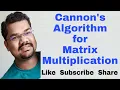 Cannon s Algorithm for Matrix Multiplication Matrix Matrix Multiplication Parallel Algorithm