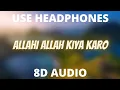 Lagu [8D AUDIO] - Allahi Allah Kiya Karo