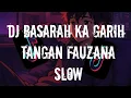 Lagu DJ BASARAH KA GARIH TANGAN FAUZANA SLOW VIRAL TIKTOK FULL SONG MAMAN FVNDY 2024
