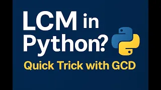 34 LCM in Python Easy Trick with GCD