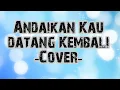 Lagu Andaikan kau datang kembali | Koes Plus | Cover by Tommy