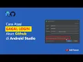 Cara Atasi Gagal Login Akun Github di Android Studio