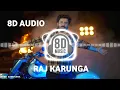Download Lagu RAJ KARUNGA [8D AUDIO] ~ROHIT SARDHANA~