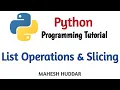 Lists Operations and Slice Operator on Lists in Python - Python Tutorial by Mahesh Huddar