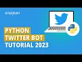 Python Twitter Bot Tutorial 2026 Automate Twitter Bot in Python Python Projects Simplilearn