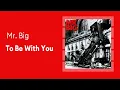 Download Lagu Mr. Big - To Be With You - 1991 - HQ Audio