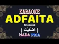 Download Lagu Adfaita ( اَضْفَيْتَ ) | KARAOKE LIRIK NADA PRIA / COWOK | Sholawat Versi Ai Khodijah
