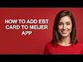 How To Add Ebt Card To Meijer App - AshleyHowTo