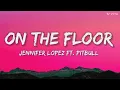 Download Lagu Jennifer Lopez FT.Pitbull-On The Floor