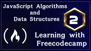 JavaScript Algorithms and Data Structures part - 2 Learn with FreecodeCamp