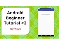 Android Beginner Tutorial - TextViews Displaying information on the screen