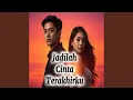 Lagu Jadilah Cinta Terakhirku