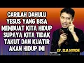 Download Lagu EV. ELIA MYRON: CARILAH DAHULU YESUS YANG MENJADI SUMBER HIDUP SUPAYA KITA TIDAK TAKUT DAN KUATIR