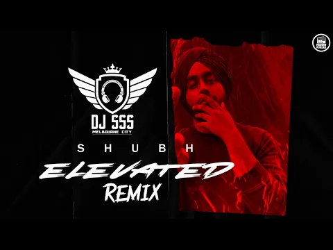 Download MP3 Elevated Remix - DJ SSS | Shubh | Modern Punjab  | New Punjabi Songs 2022