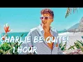 Download Lagu Charlie Puth - Charlie Be Quiet! [ 1 Hour ]