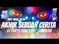 Lagu DJ AKHIR SEBUAH CERITA ‼️ New VIRAL SIMPATIK MANGKANE FULL BASS NROTOK NGLERR 
