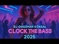 Download Lagu DJ Oğuzhan Köksal - Clock The Bass ( Club Remix ) 2025 #newmusic #dj
