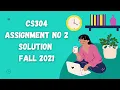 CS304 Assignment 2 Solution Fall 2021