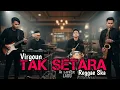 Lagu TAK SETARA || VIRGOUND REGGAE SKA || AI COVER LAGU #coverai 