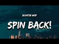 Download Lagu Scootie Wop - SPIN BACK! (Lyrics) \