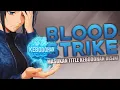 Download Lagu Blood Strike - Masukan Title Kebodohan Disini